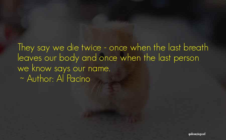 Last Names Quotes By Al Pacino