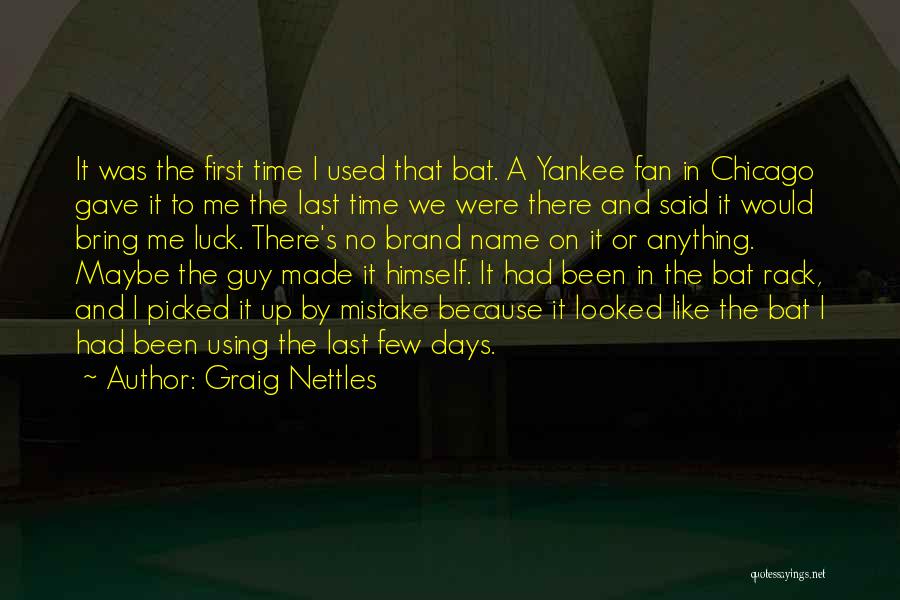 Last Names Quotes By Graig Nettles