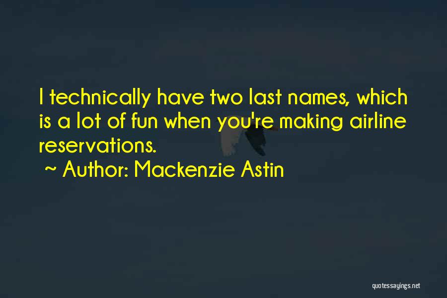 Last Names Quotes By Mackenzie Astin