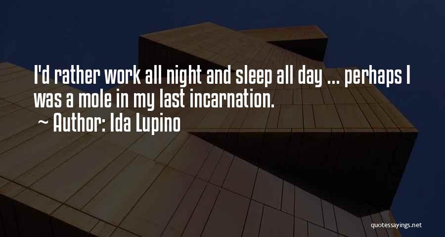 Last Night At Work Quotes By Ida Lupino