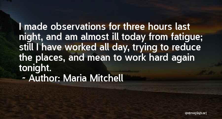 Last Night At Work Quotes By Maria Mitchell