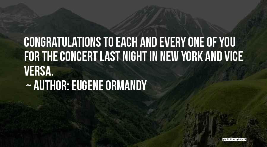 Last Night Funny Quotes By Eugene Ormandy