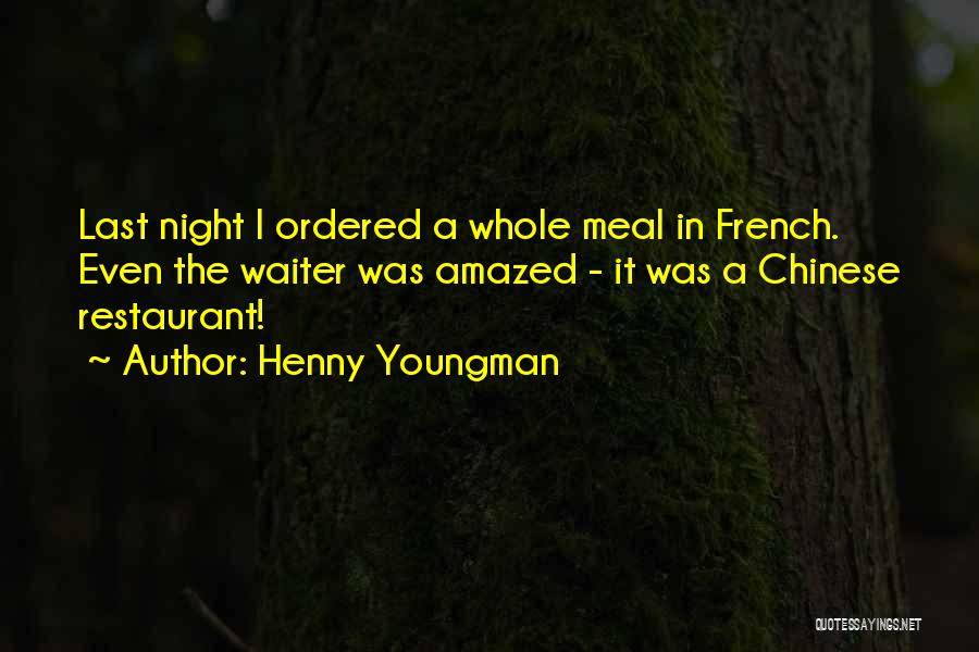 Last Night Funny Quotes By Henny Youngman