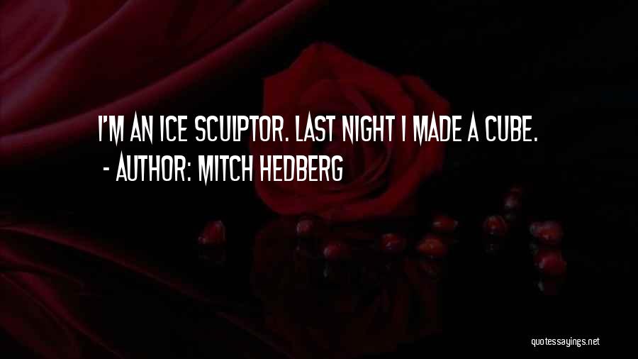 Last Night Funny Quotes By Mitch Hedberg