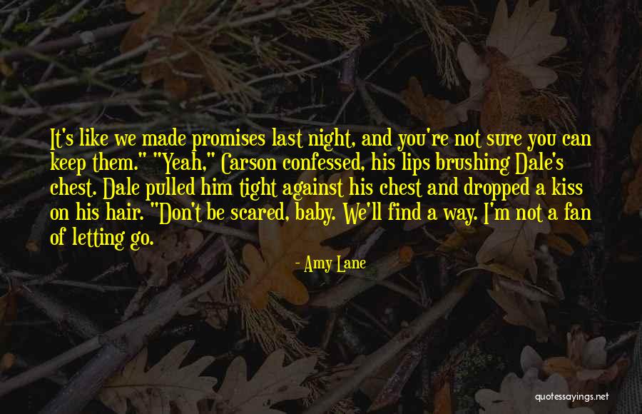 Last Night Kiss Quotes By Amy Lane Last Night Kiss Quotes By Amy Lane