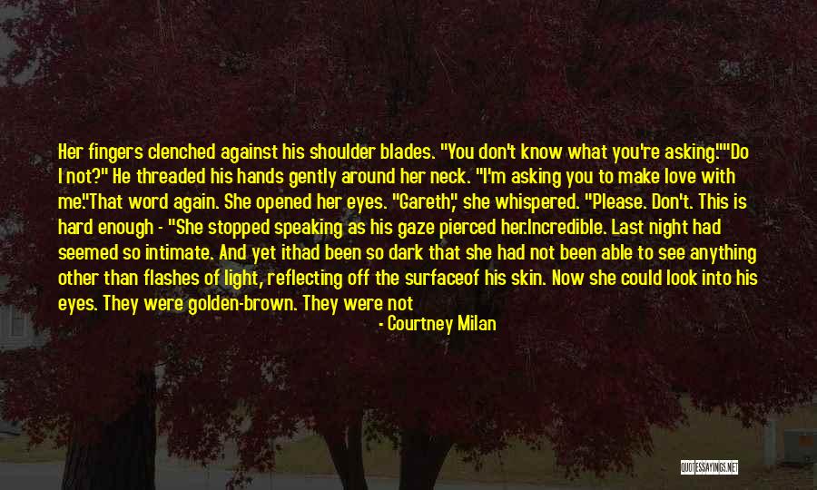 Last Night Love Quotes By Courtney Milan Last Night Love Quotes By Courtney Milan