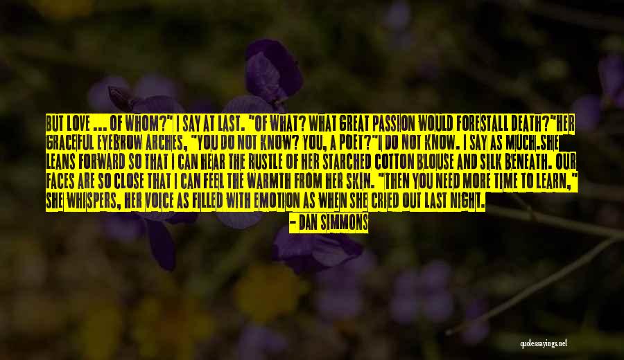 Last Night Love Quotes By Dan Simmons Last Night Love Quotes By Dan Simmons