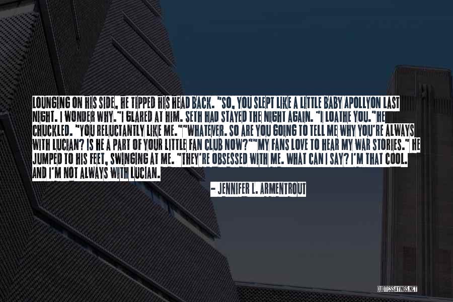 Last Night Love Quotes By Jennifer L. Armentrout Last Night Love Quotes By Jennifer L. Armentrout