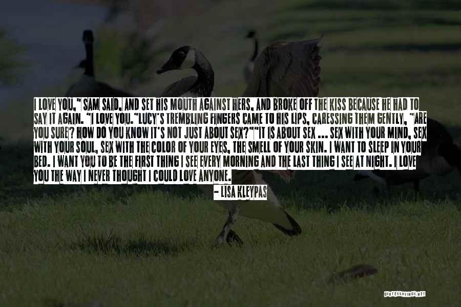 Last Night Love Quotes By Lisa Kleypas Last Night Love Quotes By Lisa Kleypas