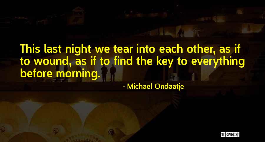 Last Night Love Quotes By Michael Ondaatje Last Night Love Quotes By Michael Ondaatje