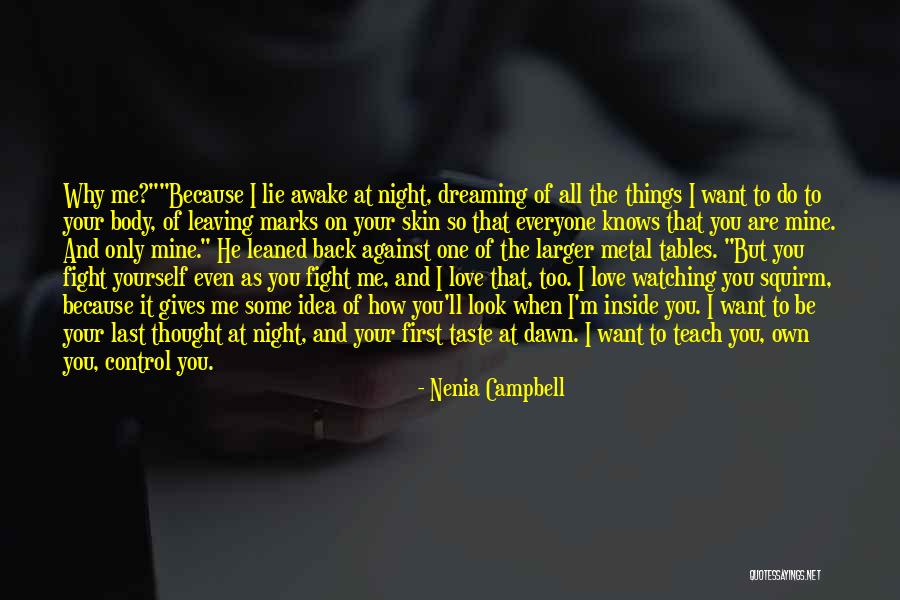 Last Night Love Quotes By Nenia Campbell Last Night Love Quotes By Nenia Campbell