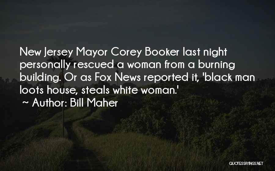 Last Night Quotes By Bill Maher