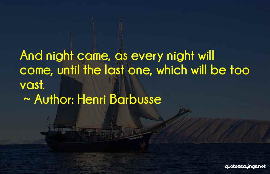 Last Night Quotes By Henri Barbusse