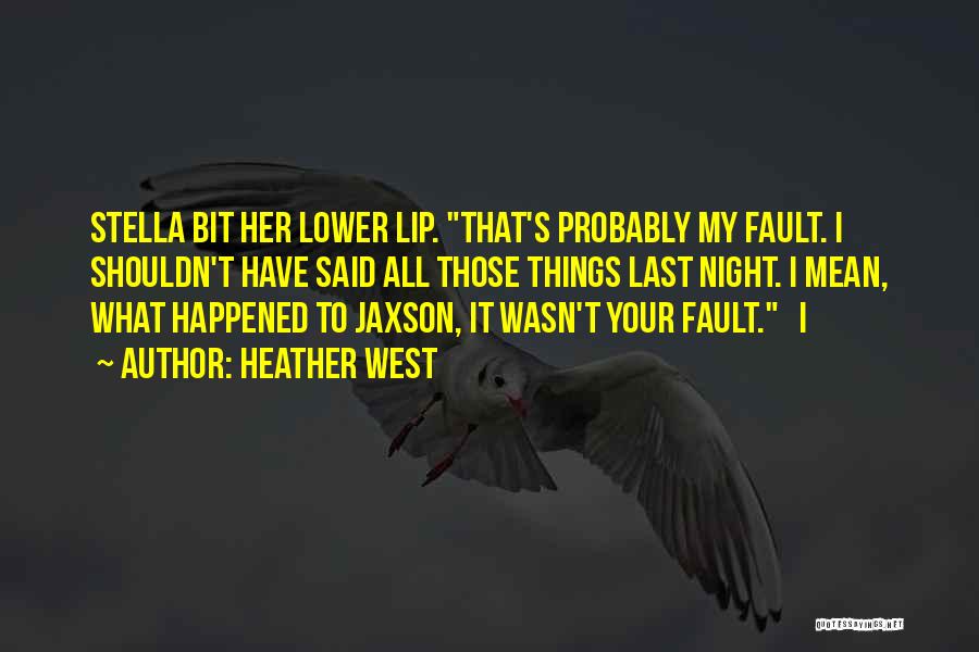 Last Night What Happened Quotes By Heather West