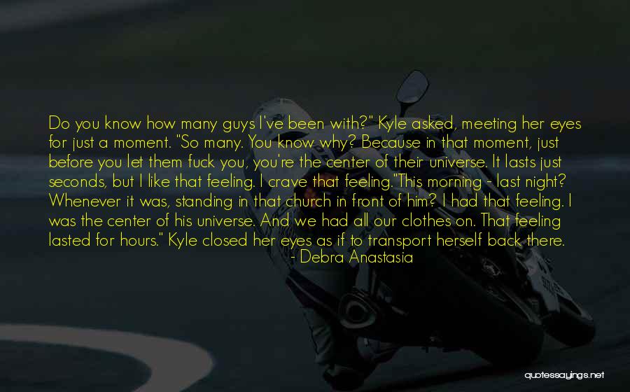 Last Night With Him Quotes By Debra Anastasia Last Night With Him Quotes By Debra Anastasia