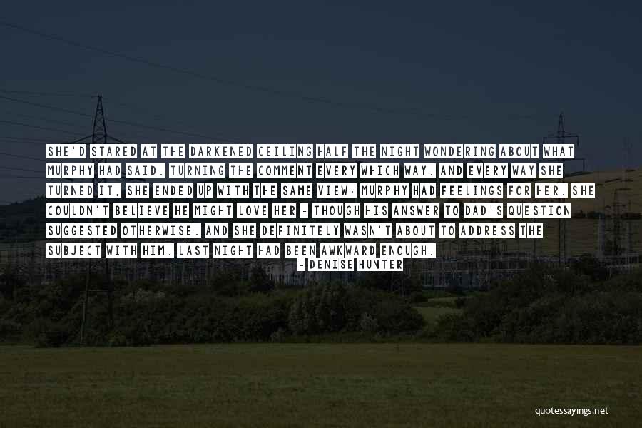 Last Night With Him Quotes By Denise Hunter Last Night With Him Quotes By Denise Hunter