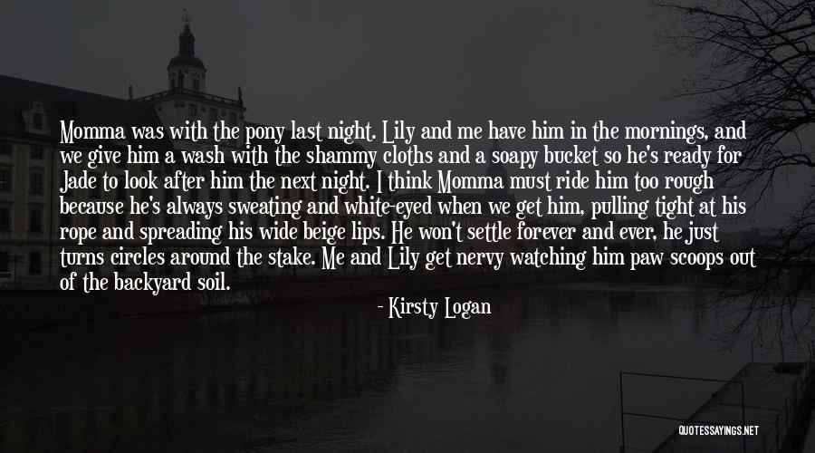 Last Night With Him Quotes By Kirsty Logan Last Night With Him Quotes By Kirsty Logan
