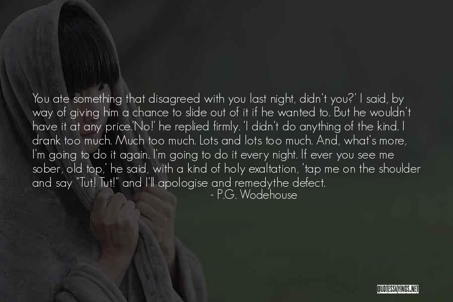 Last Night With Him Quotes By P.G. Wodehouse Last Night With Him Quotes By P.G. Wodehouse
