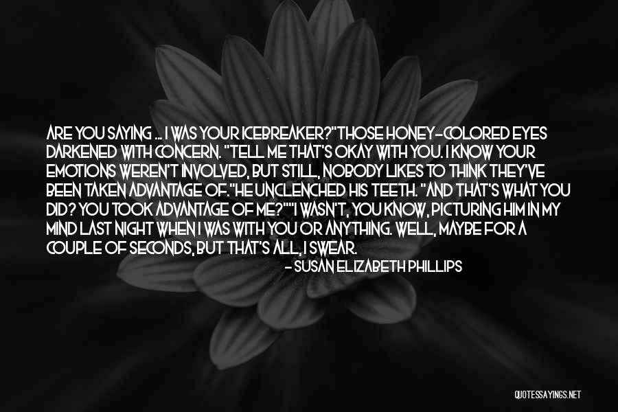 Last Night With Him Quotes By Susan Elizabeth Phillips Last Night With Him Quotes By Susan Elizabeth Phillips
