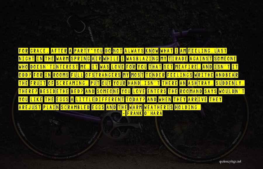 Last Night's Party Quotes By Frank O'Hara Last Night's Party Quotes By Frank O'Hara
