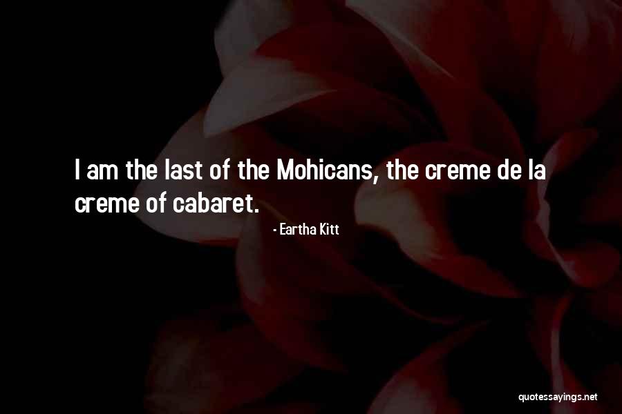 Last Of Mohicans Quotes By Eartha Kitt Last Of Mohicans Quotes By Eartha Kitt