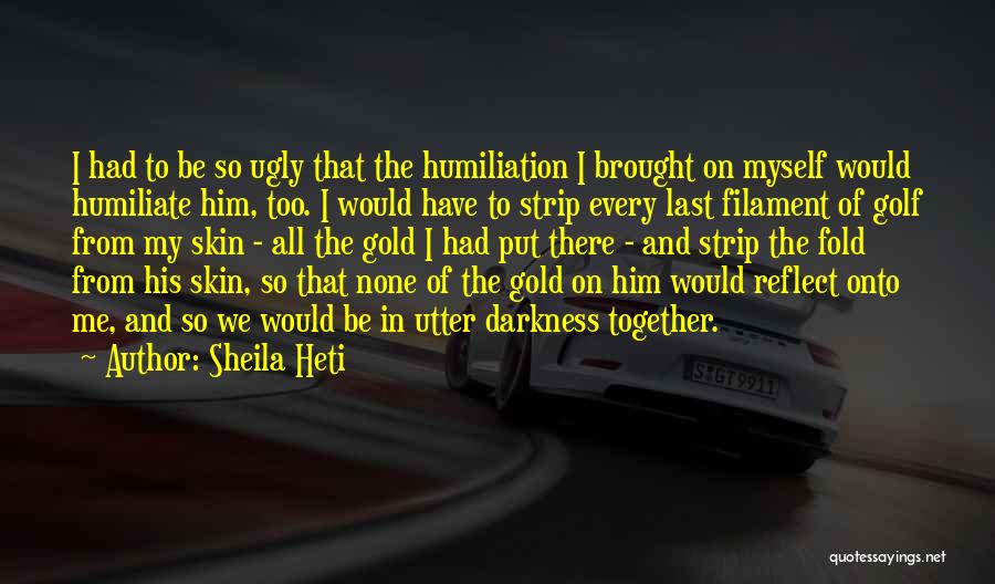 Last Of Sheila Quotes By Sheila Heti