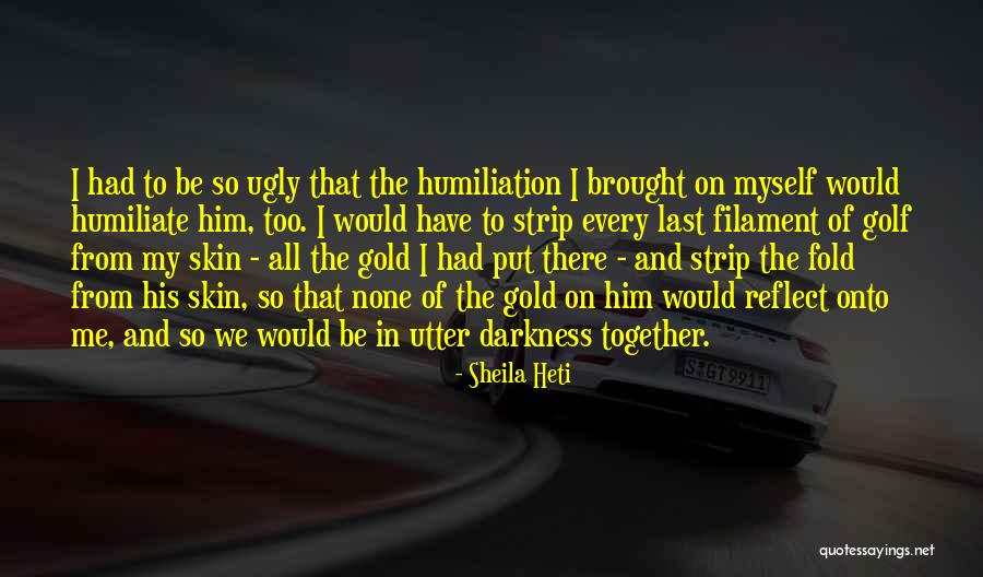 Last Of Sheila Quotes By Sheila Heti