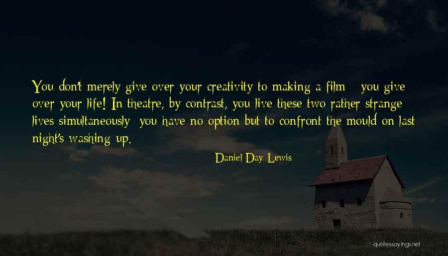 Last Option Quotes By Daniel Day-Lewis Last Option Quotes By Daniel Day-Lewis