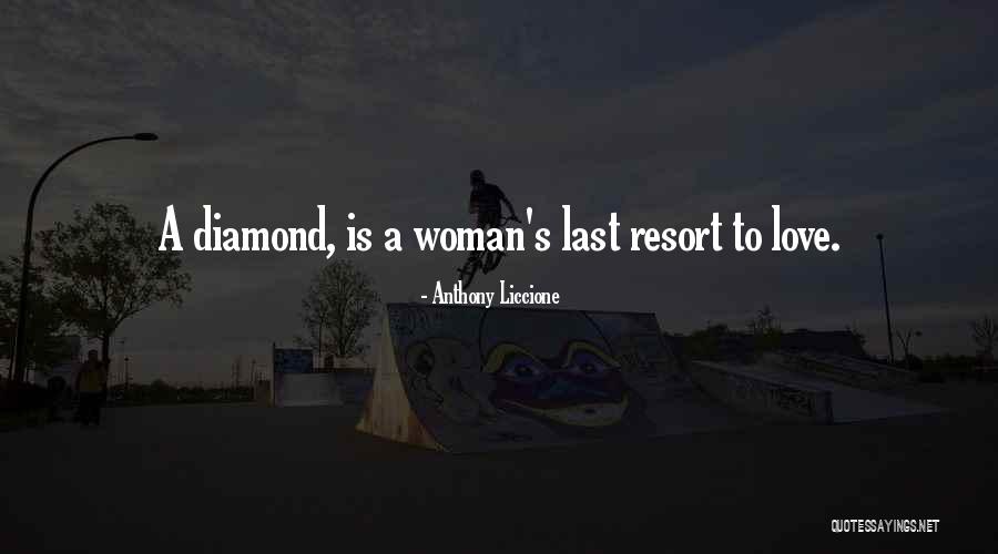 Last Resort Love Quotes By Anthony Liccione Last Resort Love Quotes By Anthony Liccione