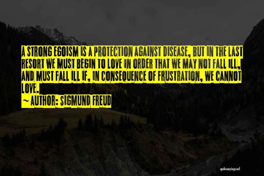 Last Resort Love Quotes By Sigmund Freud