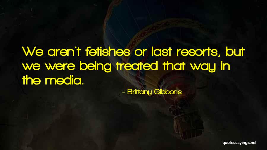 Last Resorts Quotes By Brittany Gibbons