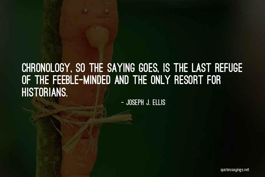 Last Resorts Quotes By Joseph J. Ellis