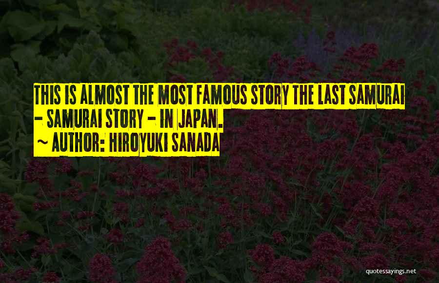 Last Samurai Quotes By Hiroyuki Sanada