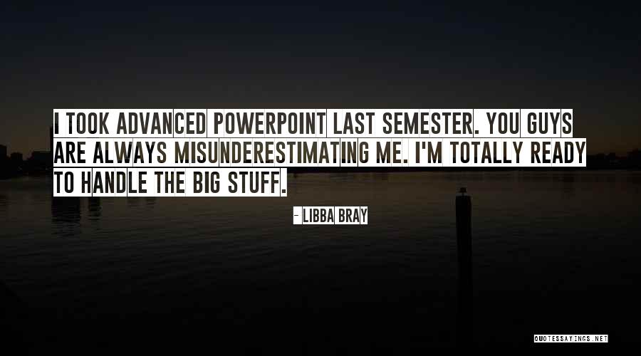 Last Semester Quotes By Libba Bray