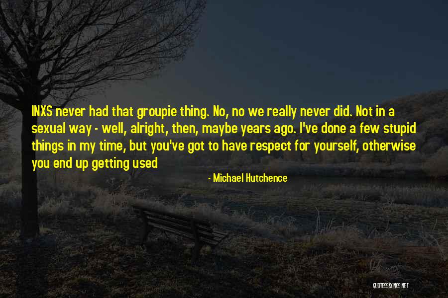 Last Ship Episode 6 Quotes By Michael Hutchence Last Ship Episode 6 Quotes By Michael Hutchence