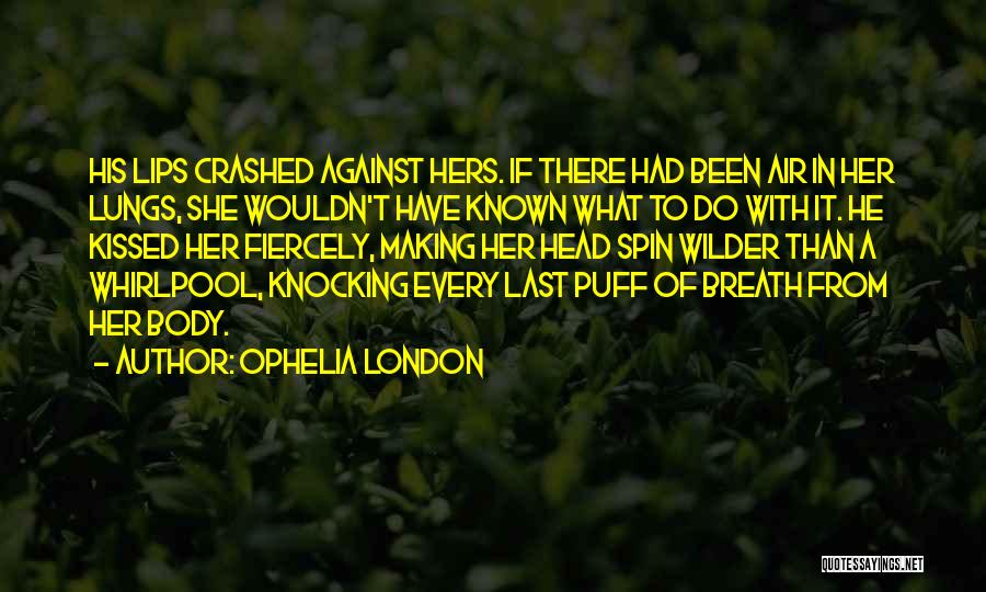 Last Spin Quotes By Ophelia London