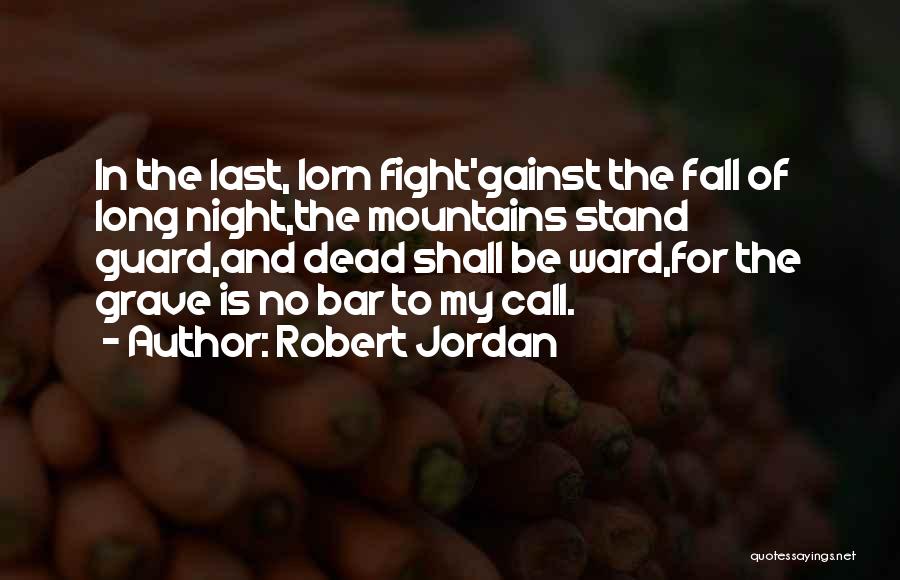 Last Stand Quotes By Robert Jordan