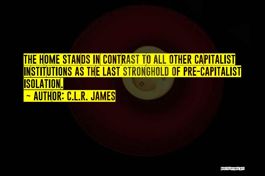 Last Stands Quotes By C.L.R. James