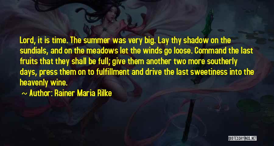 Last Summer Days Quotes By Rainer Maria Rilke