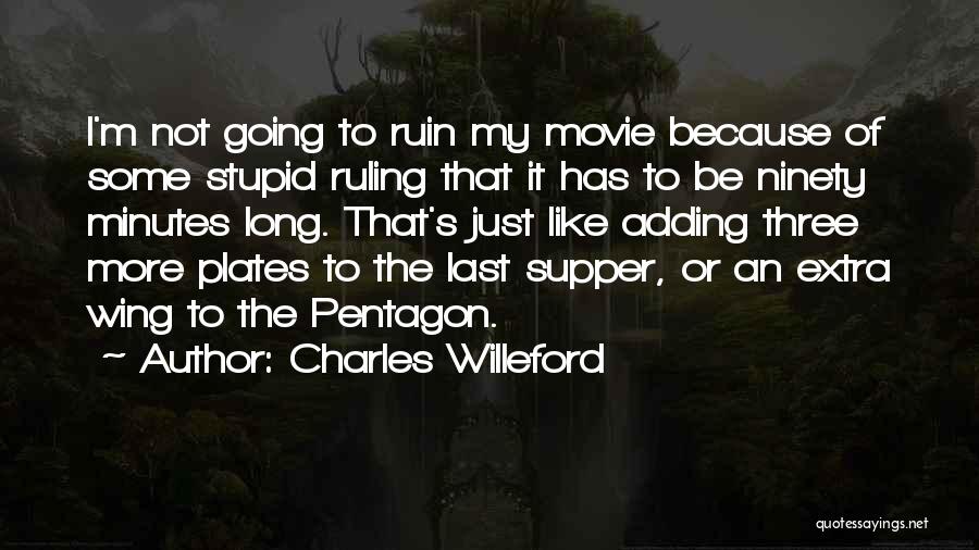 Last Supper Quotes By Charles Willeford