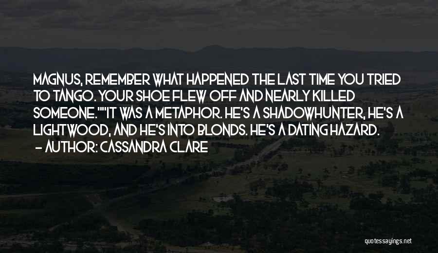 Last Tango Quotes By Cassandra Clare