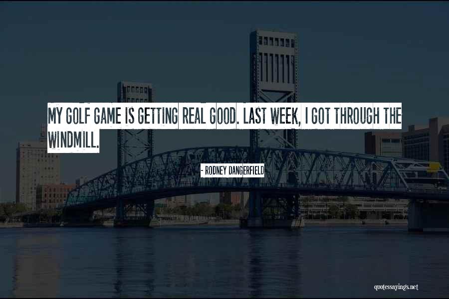 Last The Quotes By Rodney Dangerfield Last The Quotes By Rodney Dangerfield