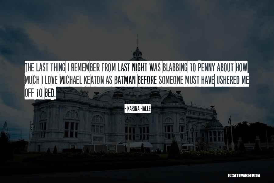Last Thing I Remember Quotes By Karina Halle Last Thing I Remember Quotes By Karina Halle