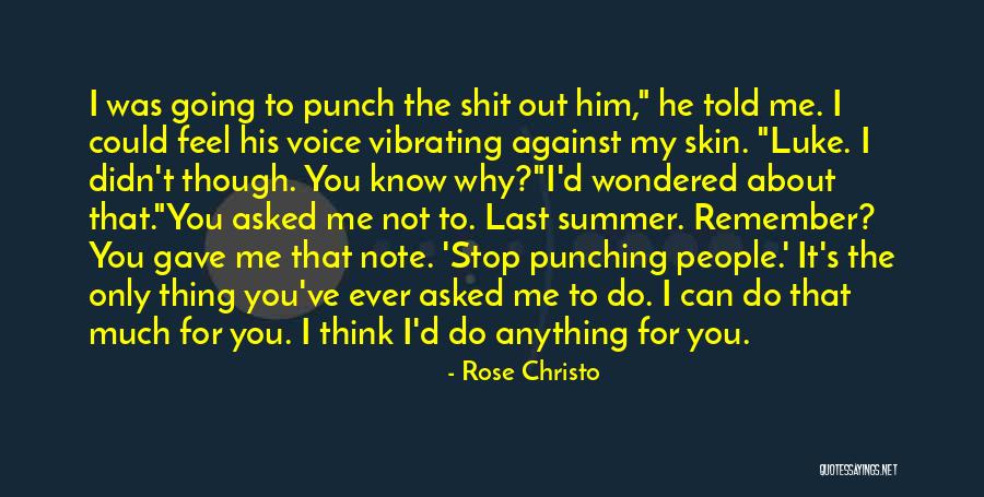 Last Thing I Remember Quotes By Rose Christo Last Thing I Remember Quotes By Rose Christo