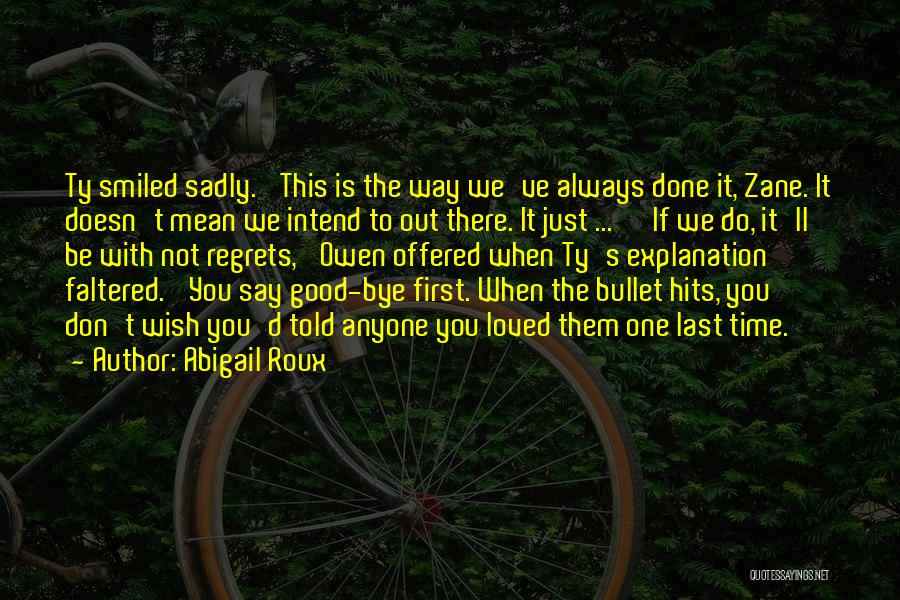 Last Time Bye Quotes By Abigail Roux