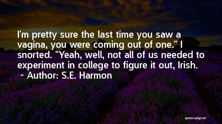 Last Time Of College Quotes By S.E. Harmon