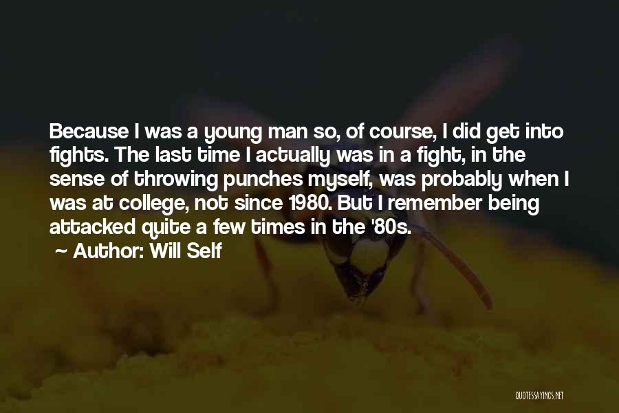 Last Time Of College Quotes By Will Self