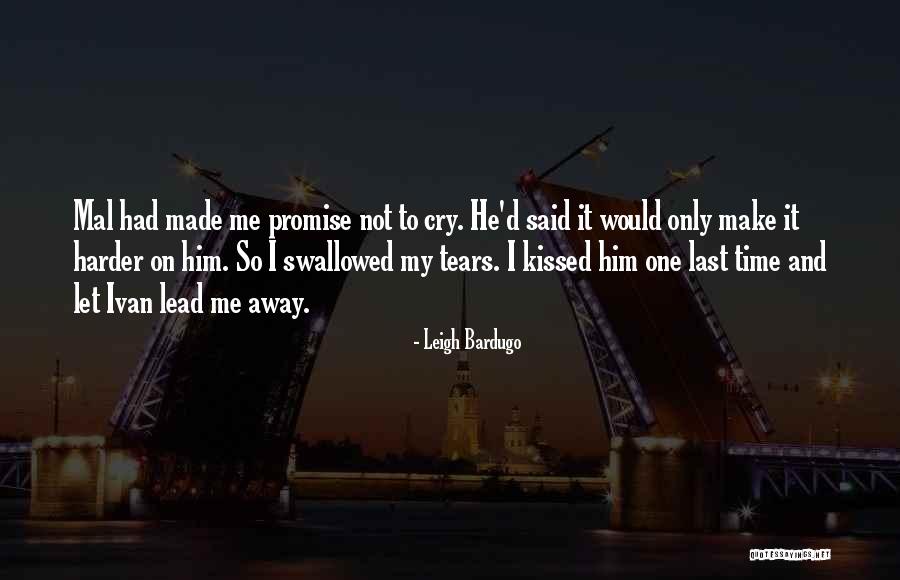 Last Time We Kissed Quotes By Leigh Bardugo Last Time We Kissed Quotes By Leigh Bardugo