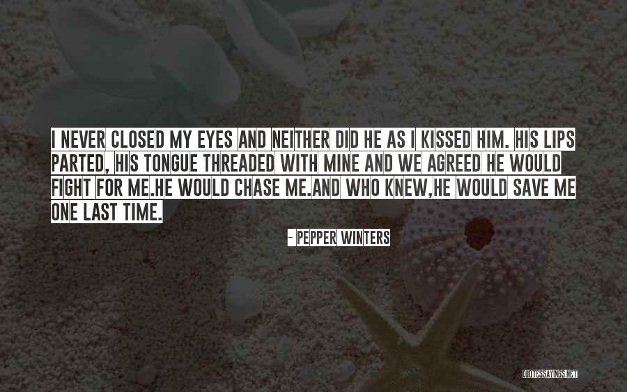 Last Time We Kissed Quotes By Pepper Winters Last Time We Kissed Quotes By Pepper Winters