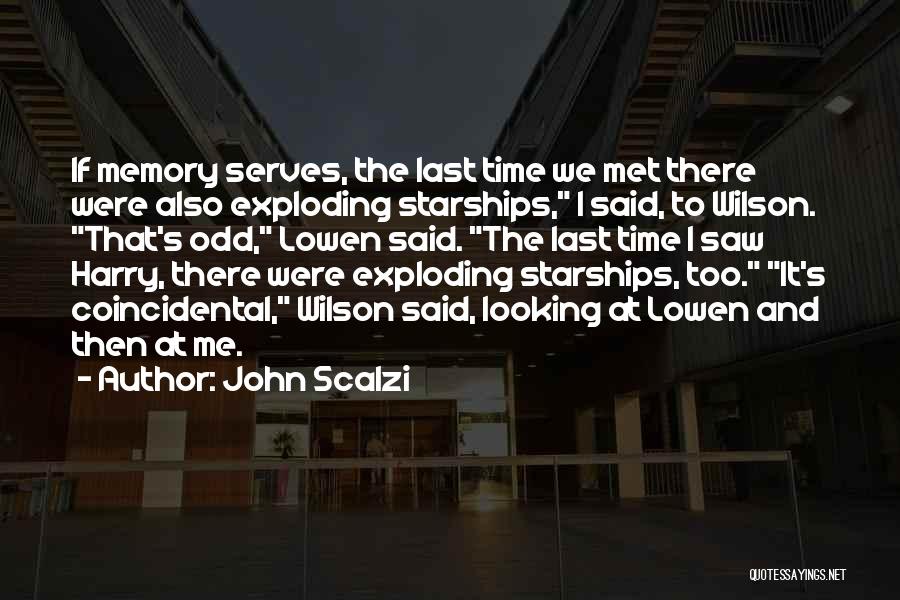 Last Time We Met Quotes By John Scalzi
